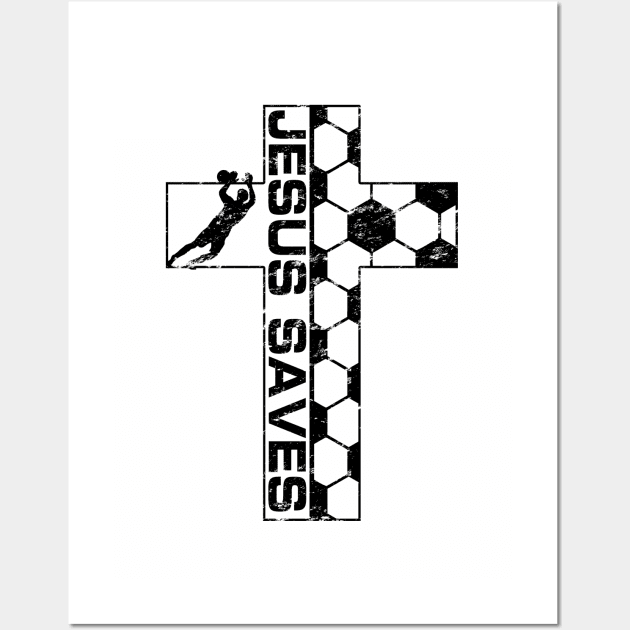 Jesus Saves Soccer Goalie Christian Cross Goalkeeper Wall Art by TeeCreations